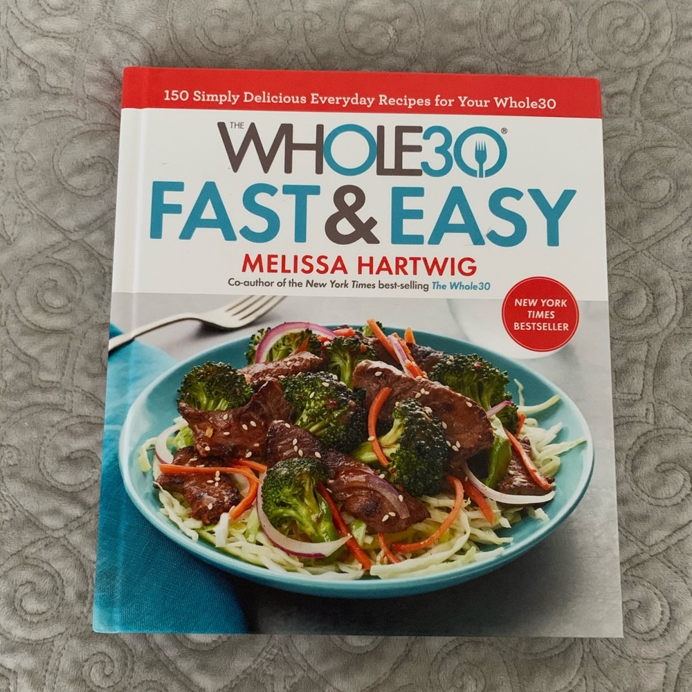 Whole 30 Fast and East cookbook